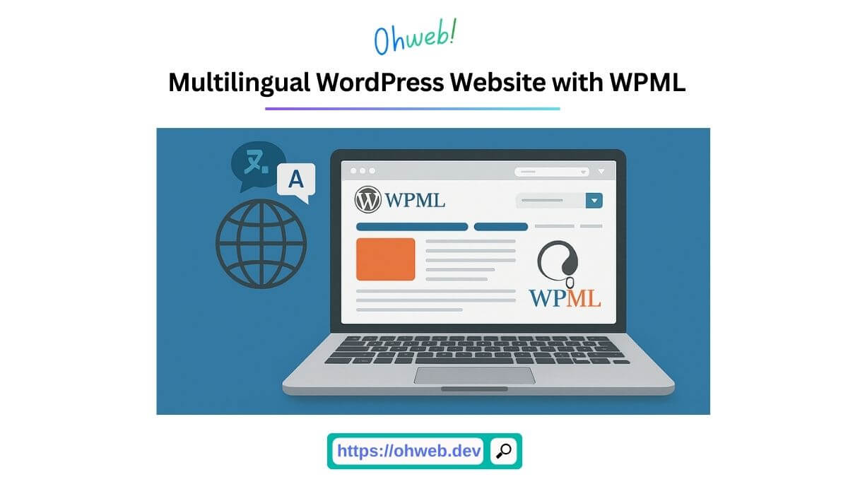 Custom Multilingual WordPress Website with WPML- WooCommerce multilingual, WPML integration service, Translate WordPress site, Multilingual SEO, WPML expert